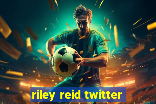 riley reid twitter